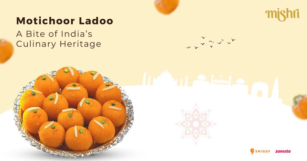 Motichoor Ladoo: A Bite of India’s Culinary Heritage